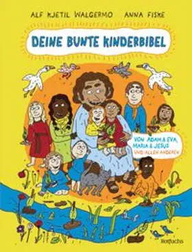 Walgermo |  Deine bunte Kinderbibel - Von Adam & Eva, Maria & Jesus und allen anderen | Buch |  Sack Fachmedien