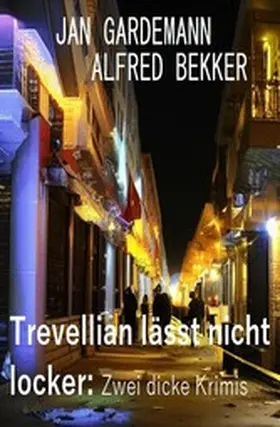 Bekker / Gardemann |  Trevellian lässt nicht locker: Zwei dicke Krimis | eBook | Sack Fachmedien