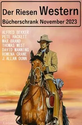 Bekker / Hackett / West |  Der Riesen Western Bücherschrank November 2023 | eBook | Sack Fachmedien