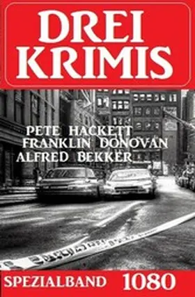 Donovan / Bekker / Hackett |  Drei Krimis Spezialband 1080 | eBook | Sack Fachmedien