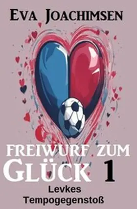 Joachimsen |  Levkes Tempogegenstoß: Freiwurf zum Glück 1 | eBook | Sack Fachmedien