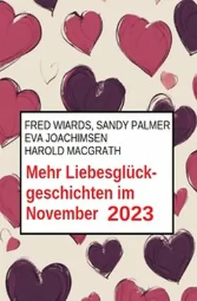 Wiards / Joachimsen / Palmer |  Mehr Liebesglückgeschichten im November 2023 | eBook | Sack Fachmedien