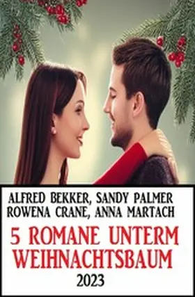 Bekker / Palmer / Crane |  5 Romane unterm Weihnachtsbaum 2023 | eBook | Sack Fachmedien