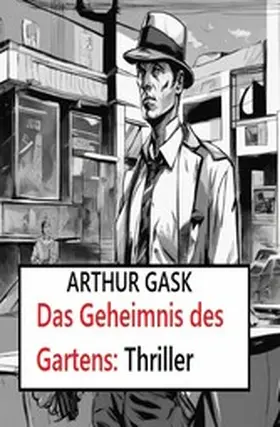 Gask |  Das Geheimnis des Gartens: Thriller | eBook | Sack Fachmedien