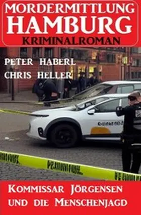 Haberl / Heller |  Kommissar Jörgensen und die Menschenjagd: Mordermittlung Hamburg Kriminalroman | eBook | Sack Fachmedien
