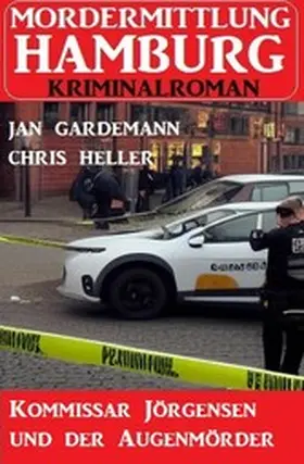 Gardemann / Heller |  Kommissar Jörgensen und der Augenmörder: Mordermittlung Hamburg Kriminalroman | eBook | Sack Fachmedien