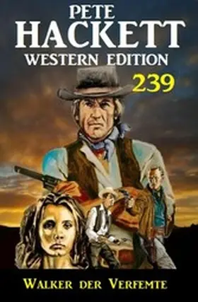 Hackett |  Walker der Verfemte: Pete Hackett Western Edition 239 | eBook | Sack Fachmedien