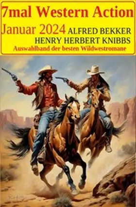 Bekker / Knibbs |  7mal Western Action Januar 2024 | eBook | Sack Fachmedien