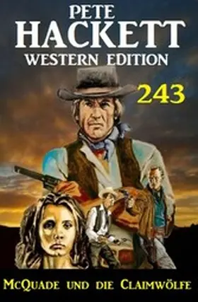 Hackett |  McQuade und die Claimwölfe: Pete Hackett Western Edition 243 | eBook | Sack Fachmedien