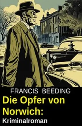 Beeding |  Die Opfer von Norwich: Kriminalroman | eBook | Sack Fachmedien
