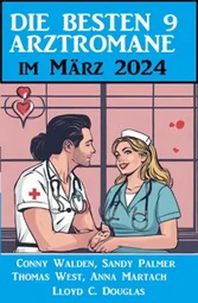 Walden / West / Martach |  Die besten 9 Arztromane im März 2024 | eBook | Sack Fachmedien