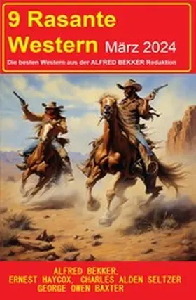 Bekker / Seltzer / Baxter |  9 Rasante Western März 2024 | eBook | Sack Fachmedien