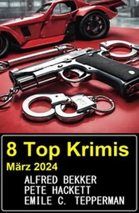 Bekker / Hackett / Tepperman |  8 Top Krimis März 2024 | eBook | Sack Fachmedien