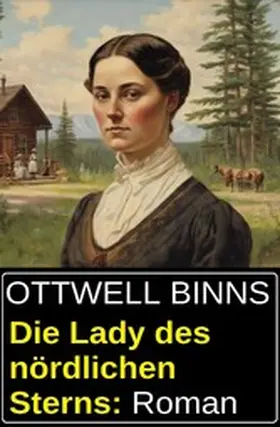 Binns |  Die Lady des nördlichen Sterns: Roman | eBook | Sack Fachmedien