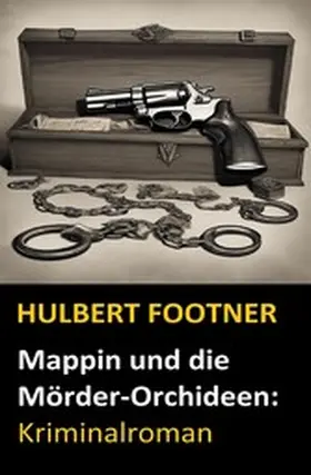 Footner |  Mappin und die Mörder-Orchideen: Kriminalroman | eBook | Sack Fachmedien