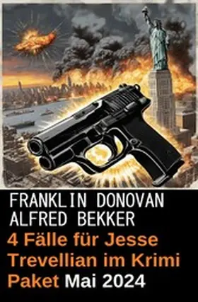 Bekker / Donovan |  4 Fälle für Jesse Trevellian im Krimi Paket Mai 2024 | eBook | Sack Fachmedien
