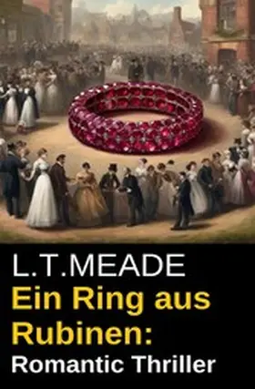 Meade |  Ein Ring aus Rubinen: Romantic Thriller | eBook | Sack Fachmedien