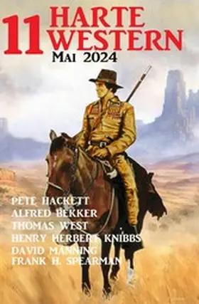 Bekker / Hackett / West |  11 Harte Western Mai 2024 | eBook | Sack Fachmedien