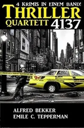 Bekker / Tepperman |  Thriller Quartett 4137 | eBook | Sack Fachmedien