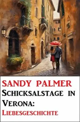 Palmer |  Schicksalstage in Verona: Liebesgeschichte | eBook | Sack Fachmedien