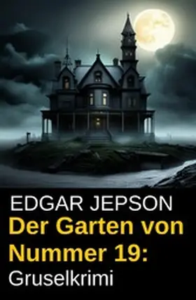 Jepson | Der Garten von Nummer 19: Gruselkrimi | E-Book | www.sack.de