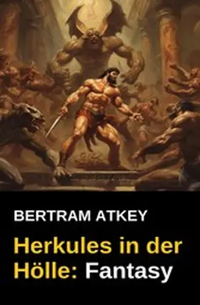 Atkey |  Herkules in der Hölle: Fantasy | eBook | Sack Fachmedien