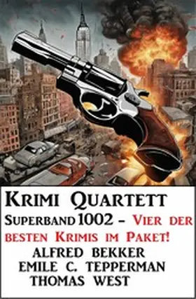 Bekker / Tepperman / West |  Krimi Quartett Superband 1002 - Vier der besten Krimis im Paket! | eBook | Sack Fachmedien
