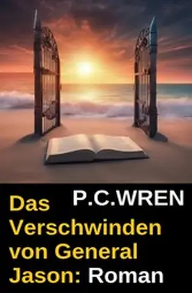 Wren |  Das Verschwinden von General Jason: Roman | eBook | Sack Fachmedien