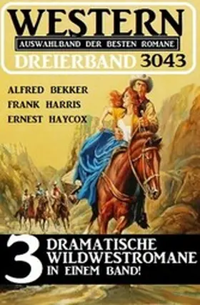 Bekker / Harris / Haycox |  Western Dreierband 3043 | eBook | Sack Fachmedien