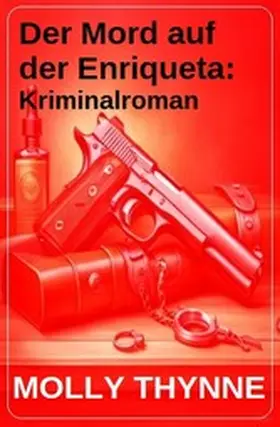 Thynne |  Der Mord auf der Enriqueta: Kriminalroman | eBook | Sack Fachmedien
