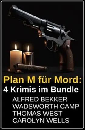 Bekker / Camp / West |  Plan M für Mord: 4 Krimis im Bundle | eBook | Sack Fachmedien