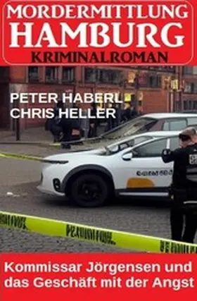 Haberl |  Kommissar Jörgensen und das Geschäft mit der Angst: Mordermittlung Hamburg Kriminalroman | eBook | Sack Fachmedien