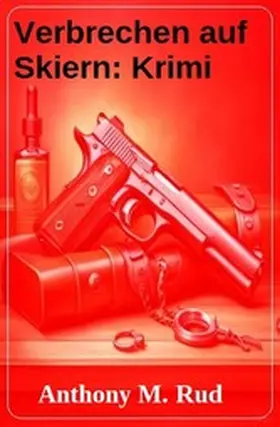 Rud |  Verbrechen auf  Skiern: Krimi | eBook | Sack Fachmedien
