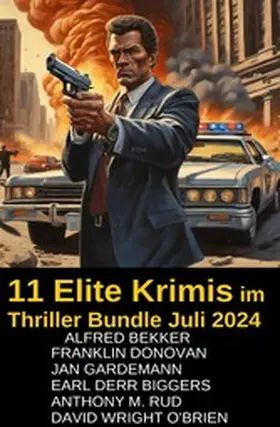 Bekker / Gardemann / Donovan |  11 Elite Krimis im Thriller Bundle Juli 2024 | eBook | Sack Fachmedien