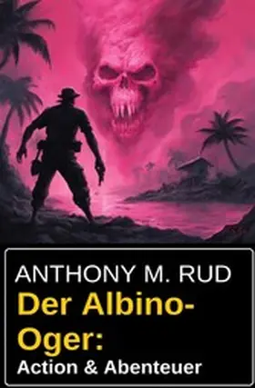 Rud |  Der Albino-Oger: Action & Abenteuer | eBook | Sack Fachmedien