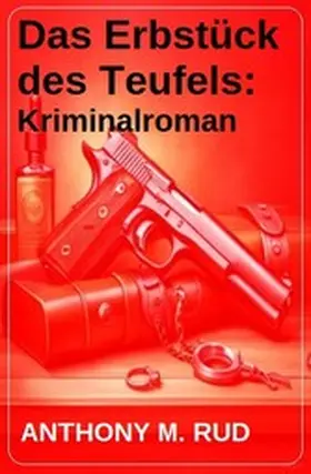 Rud |  Das Erbstück des Teufels: Kriminalroman | eBook | Sack Fachmedien