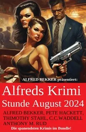 Bekker / Hackett / Rud |  Alfreds Krimi Stunde August 2024 | eBook | Sack Fachmedien