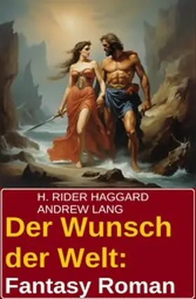 Haggard / Lang |  Der Wunsch der Welt: Fantasy Roman | eBook | Sack Fachmedien