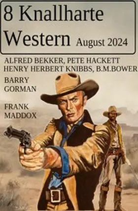 Bekker / Maddox / Hackett |  8 Knallharte Western August 2024 | eBook | Sack Fachmedien