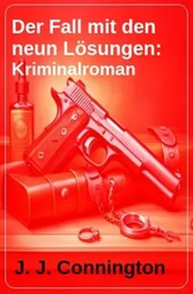 Connington |  Der Fall mit den neun Lösungen: Kriminalroman | eBook | Sack Fachmedien