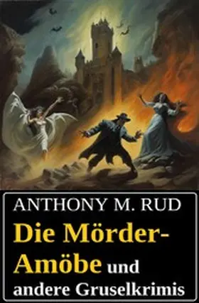 Rud |  Die Mörder-Amöbe und andere Gruselkrimis | eBook | Sack Fachmedien