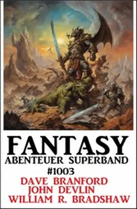 Branford / Devlin / Bradshaw |  Fantasy Abenteuer Superband 1003 | eBook | Sack Fachmedien