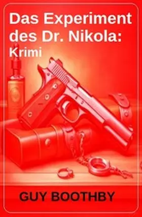 Boothby |  Das Experiment des Dr. Nikola: Krimi | eBook | Sack Fachmedien