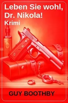 Boothby |  Leben Sie wohl, Dr. Nikola! Krimi | eBook | Sack Fachmedien