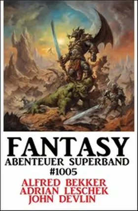 Bekker / Leschek / Devlin |  Fantasy Abenteuer Superband 1005 | eBook | Sack Fachmedien