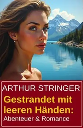 Stringer |  Gestrandet mit leeren Händen: Abenteuer & Romance | eBook | Sack Fachmedien