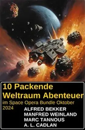 Bekker / Weinland / Cadlan |  10 Packende Weltraum Abenteuer im Space Opera Bundle Oktober 2024 | eBook | Sack Fachmedien