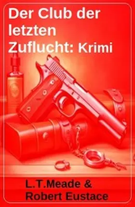 Meade / Eustace |  Der Club der letzten Zuflucht: Krimi | eBook | Sack Fachmedien