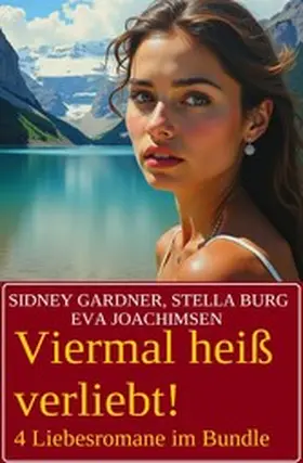 Gardner / Burg / Joachimsen |  Viermal heiß verliebt! 4 Liebesromane im Bundle | eBook | Sack Fachmedien