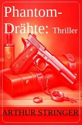 Stringer |  Phantom-Drähte: Thriller | eBook | Sack Fachmedien